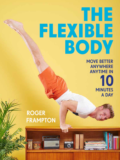 Title details for The Flexible Body by Roger Frampton - Available